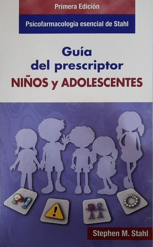 Stahl Guía Del Prescriptor Niños Y Adolescentes 1ed Nuevo