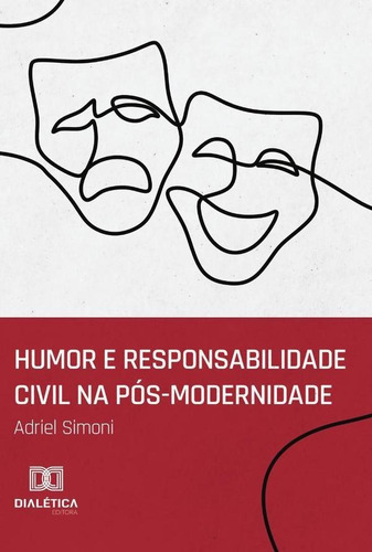 Humor E Responsabilidade Civil Na Pós-modernidade, De Adriel Simoni. Editorial Dialética, Tapa Blanda En Portugués, 2022