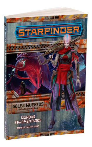 Starfinder: Aventuras - Soles Muertos: Mundos Fragmentados
