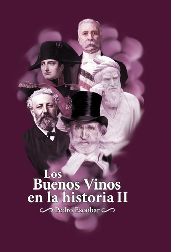 Imagen 1 de 5 de Los Buenos Vinos En La Historia 2. Pedro Escobar (2021)