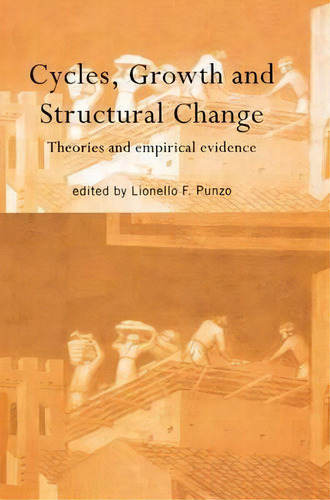 Cycles, Growth And Structural Change, De Lionello F. Punzo. Editorial Taylor Francis Ltd, Tapa Blanda En Inglés