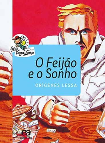 O Feijão E O Sonho, De Lessa, Orígenes. Editora Ática, Capa Mole, Edição 52ª Edição - 2015 Em Português