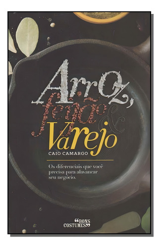 Arroz, Feijão E Varejo