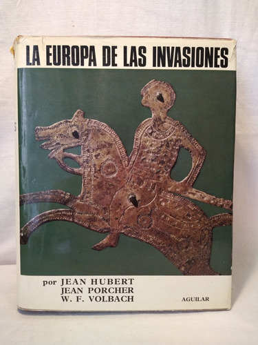 La Europa De Las Invasiones - Jean Hubert - Aguilar - B