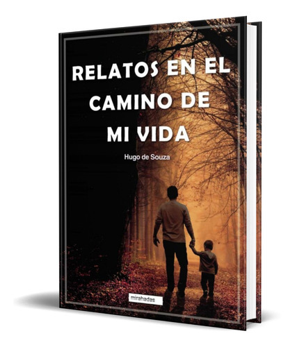 Relatos En El Camino De Mi Vida, De Hugo De Souza. Editorial Babidi-bu Libros, Tapa Blanda En Español, 2021