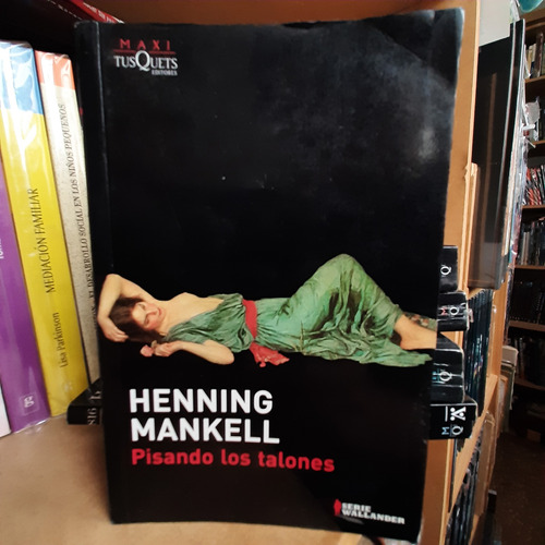 Pisando Los Talones. Henning Mankell. Serie Wallander