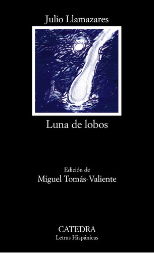 Libro Clh Nº643 Luna De Lobos De Llamazares Julio Catedra
