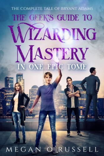Libro The Geekøs Guide To Wizarding Mastery En Inglés