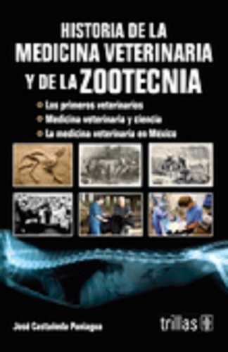 Historia De La Medicina Veterinaria Y De La Zoote... Trillas