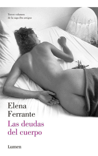 Deudas Del Cuerpo, Las (dos Amigas 3) - Elena Ferrante