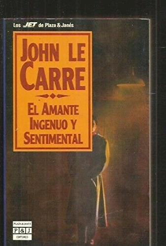 Un Amante Ingenuo Y Sentimental - John Le Carré