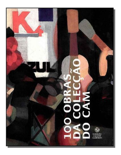 100 Obras Da Coleccao Do Cam, De Diversos Autores. Editora Almedina, Capa Mole Em Português, 2021