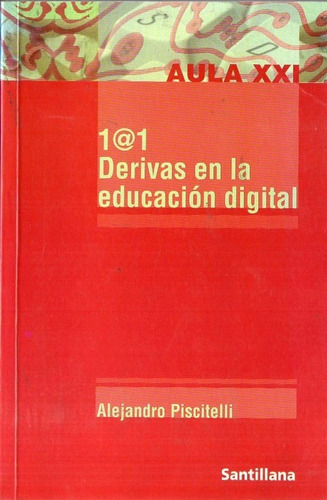 Alejandro Piscitelli - 101 Derivas En La Educacion Digital