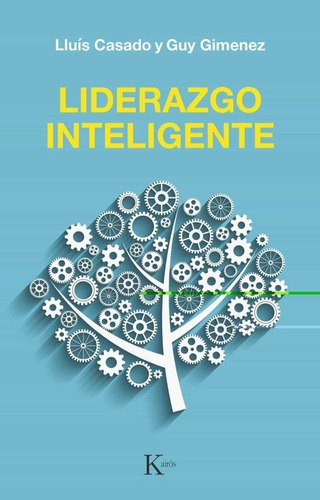 Liderazgo Inteligente, De Lluís Casado; Guy Gimenez. Editorial Kairos, Tapa Blanda En Español, 2022