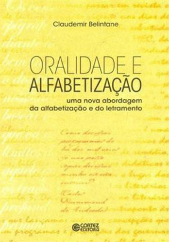 Oralidade E Alfabetização: Uma Nova Abordagem Da Alfabetizalção E Do Letramento, De Belintane, Claudemir. Editora Cortez, Capa Mole Em Português