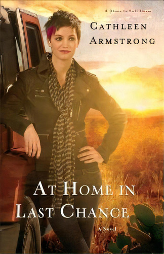 At Home In Last Chance, De Cathleen Armstrong. Editorial Fleming H Revell Company, Tapa Blanda En Inglés