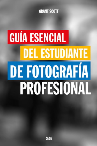 Guia Esencial Del Estudiante De Fotografia Profesional - Sco