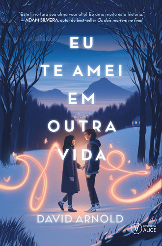 Eu Te Amei Em Outra Vida, De David Arnold. Editorial Livros Da Alice, Tapa Mole, Edición 1 En Português, 2024