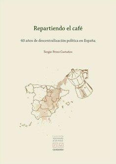Libro: Repartiendo El Cafe. Perez Castaños, Sergio. Editoria