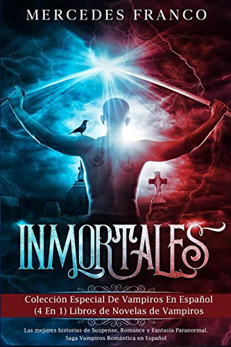 Inmortales: Coleccion Especial De Vampiros En Espanol (4 En