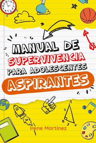 Libro: Manual De Supervivencia Para Adolescentes Aspirantes: