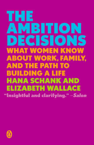Libro: The Ambition Decisions: What Women Know About Work, A