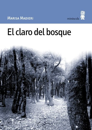 El Claro Del Bosque -paisajes Narrados-