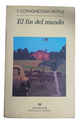 Libro El Fin Del Mundo - T. Coraghessan Boyle