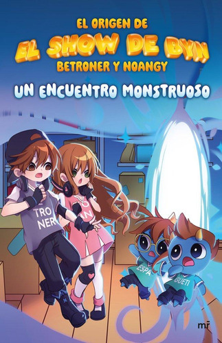 Libro: Un Encuentro Monstruoso. El Show De Byn#de Noangy Y B