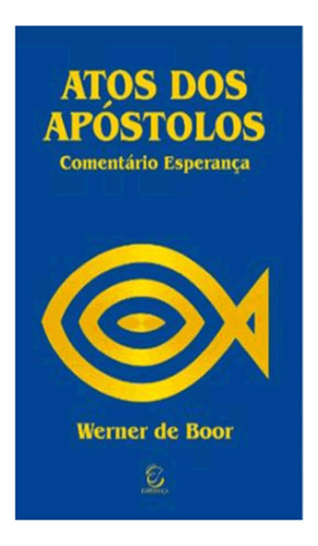 Atos Dos Apóstolos: Atos Dos Apostolos, De Boor, Werner De. Editora Esperanca, Capa Mole Em Português