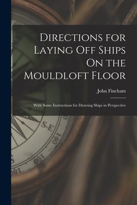 Libro Directions For Laying Off Ships On The Mouldloft Fl...