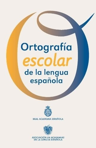Imagen 1 de 8 de Ortografía Escolar De La Lengua Española
