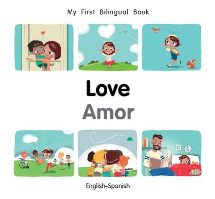 My First Bilingual Book-love (english-spanish) - Milet Pu...