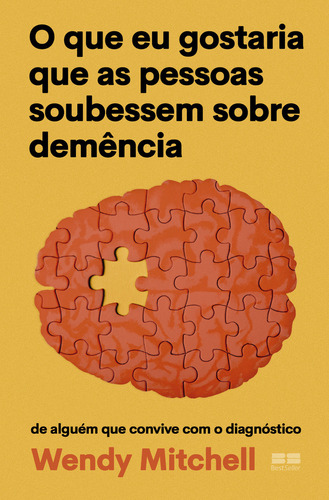 O que eu gostaria que as pessoas soubessem sobre demência:, de Anna Wendy; Warton. Editorial BEST SELLER - GRUPO RECORD, tapa mole en português