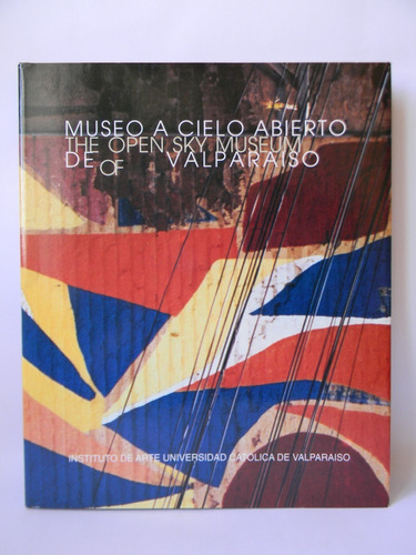 Museo Cielo Abierto Valpo. Fotos Arte 1995 Matta Balmes Bru