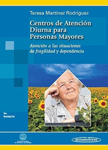 Centros De Atencion Diurna Para Personas Mayores: Atención A