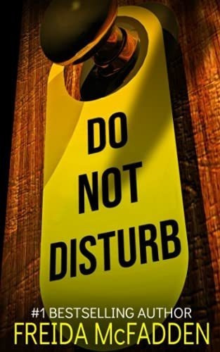 Do Not Disturb An Addictive Psychological Thriller -, de McFadden, Freida. Editorial Independently Published en inglés