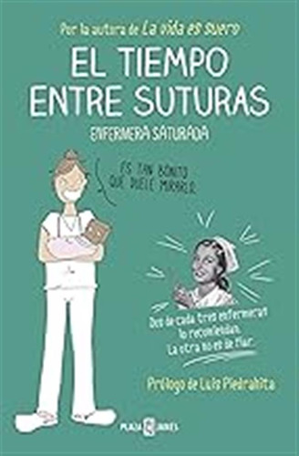 El Tiempo Entre Suturas (obras Diversas) / Enfermera Saturad