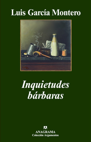 Inquietudes Barbaras - García Montero - Ed. Anagrama 