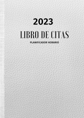 Libro: Libro De Citas Planificador Horario: Agenda De Citas 