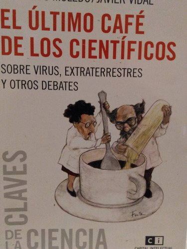 El Ultimo Cafe De Los Cientificos  Leonardo Molero Y J.vidal