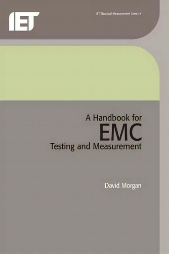 A Handbook For Emc Testing And Measurement, De David Morgan. Editorial Institution Engineering Technology, Tapa Blanda En Inglés