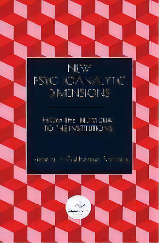 New Psychoanalytic Dimensions : From The Individual To The Institutions, De Henrique Scatolin. Editorial Globalsouth Press, Tapa Blanda En Inglés