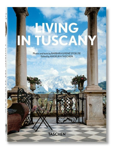 Living In Tuscany. 40th Ed., De Stoeltie, Barbara & René. Editorial Taschen, Tapa Dura En Inglés