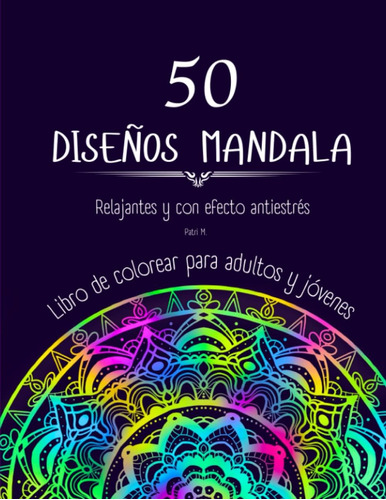 Libro: 50 Diseños Mandala Relajantes Y Con Efecto Antiestrés
