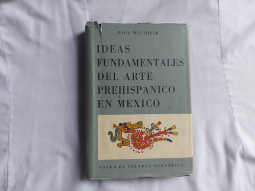 Ideas Fundamentales Del Arte Prehispanico En Mexico Westheim