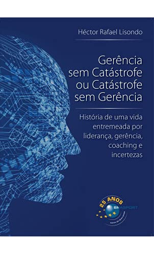 Libro Gerencia Sem Catastrofe Ou Catastrofe Sem Gerencia - H