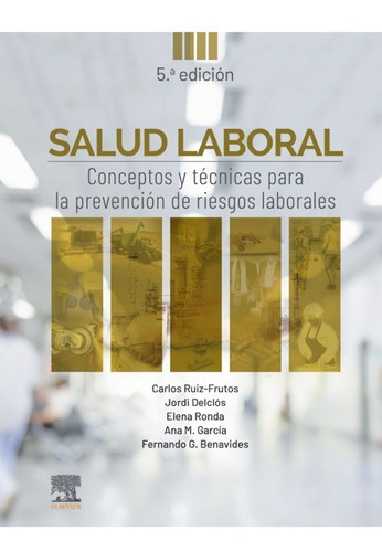 Salud laboral, de CARLOS RUIZ-FRUTOS., vol. 1. Editorial Elsevier, tapa blanda en español, 2022