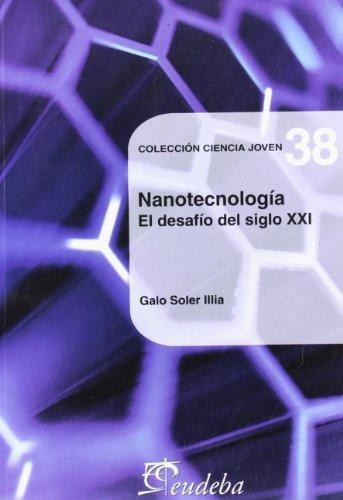 Nanotecnología, de Soler Illia, Galo. Editorial EUDEBA, edición 2010 en español