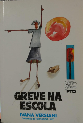 Livro Greve Na Escola - Coleçãpo Canto Jovem - Versiani, Ivana [1990]